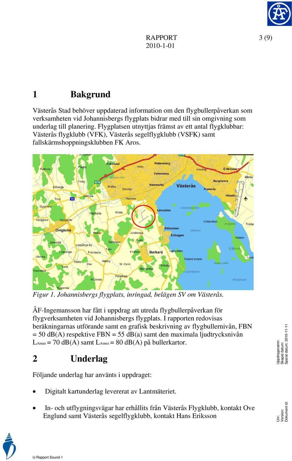 Johannisbergs flygplats, inringad, belägen SV om Västerås. ÅF-Ingemansson har fått i uppdrag att utreda flygbullerpåverkan för flygverksamheten vid Johannisbergs flygplats.