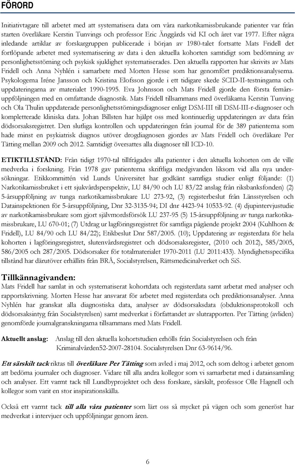 som bedömning av personlighetsstörning och psykisk sjuklighet systematiserades.