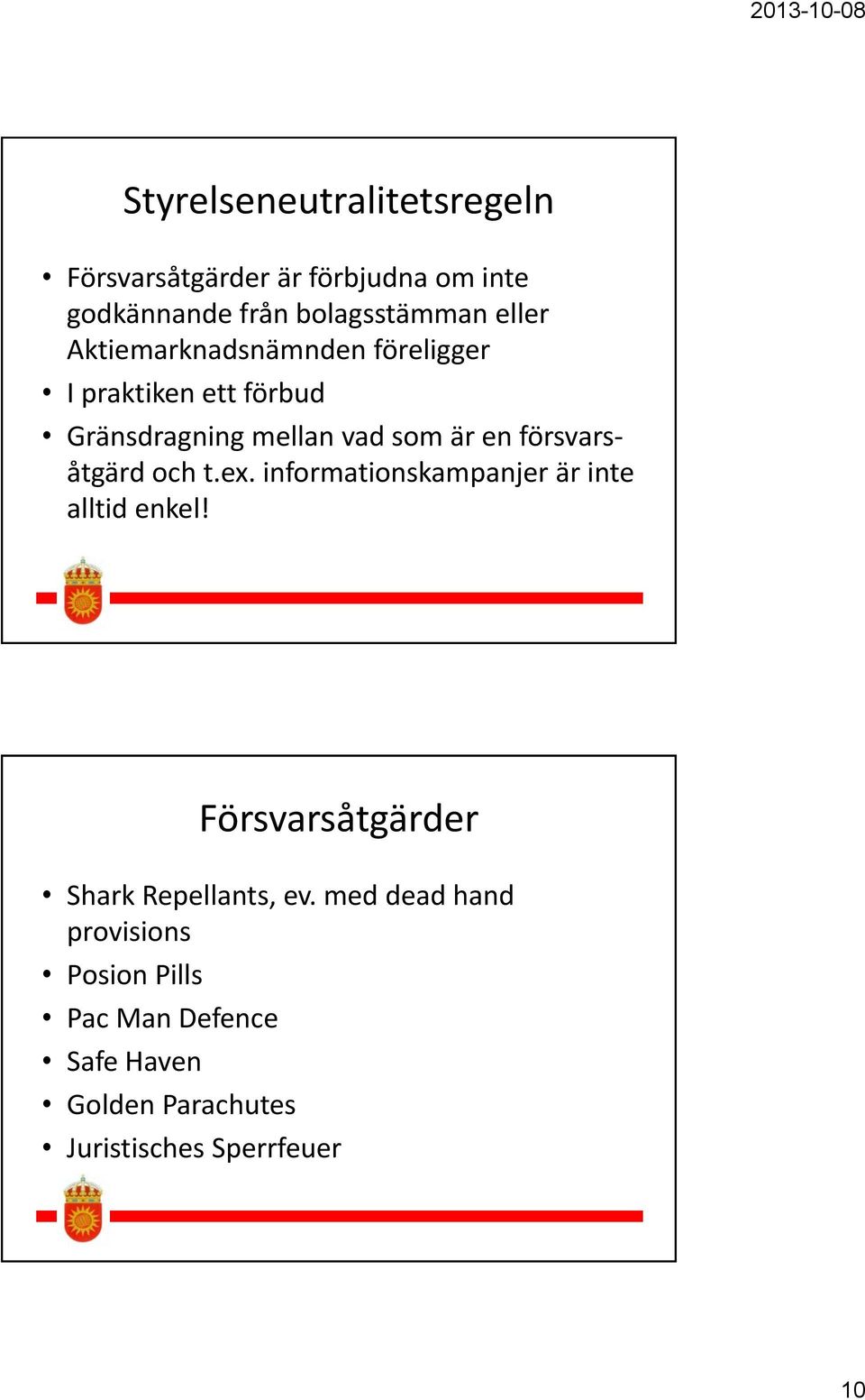 försvarsåtgärd och t.ex. informationskampanjer är inte alltid enkel!