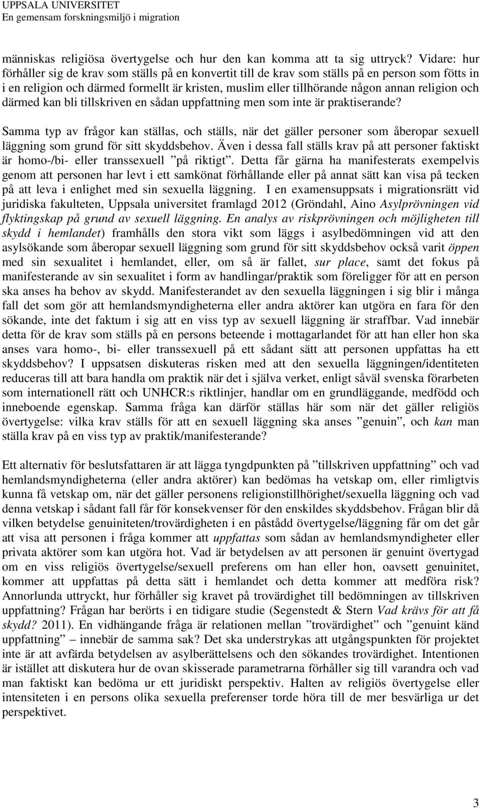 religion och därmed kan bli tillskriven en sådan uppfattning men som inte är praktiserande?