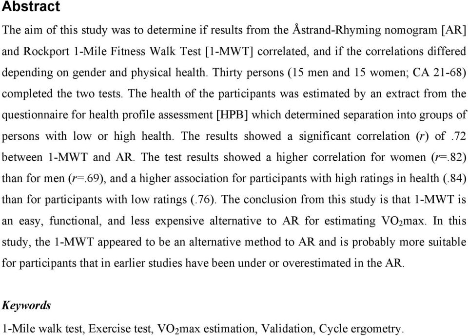 The health of the participants was estimated by an extract from the questionnaire for health profile assessment [HPB] which determined separation into groups of persons with low or high health.