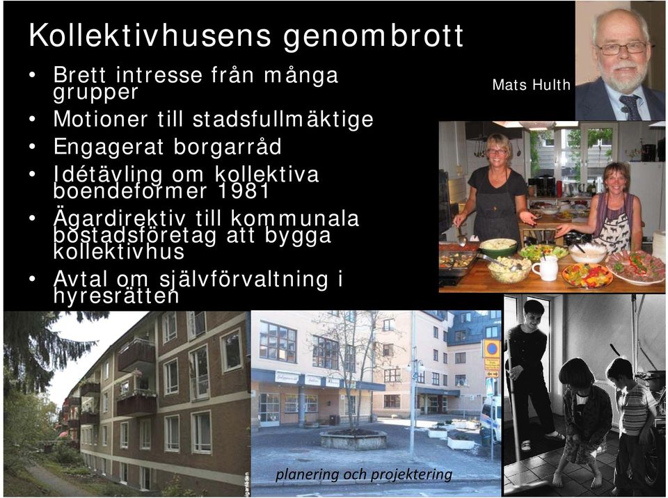 1981 Ägardirektiv till kommunala bostadsföretag att bygga kollektivhus