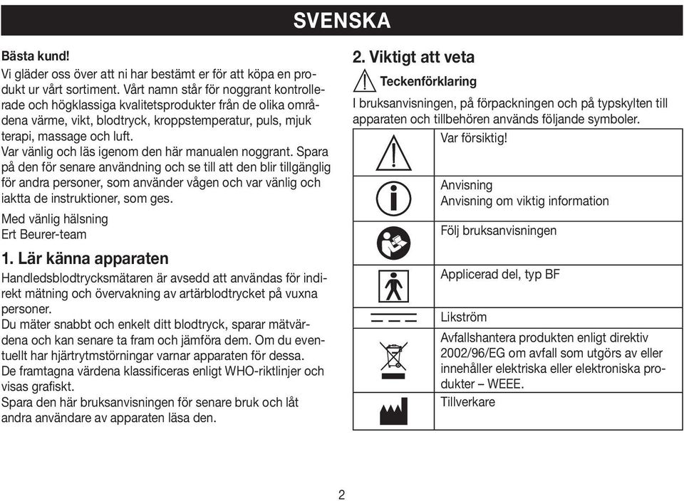 Var vänlig och läs igenom den här manualen noggrant.