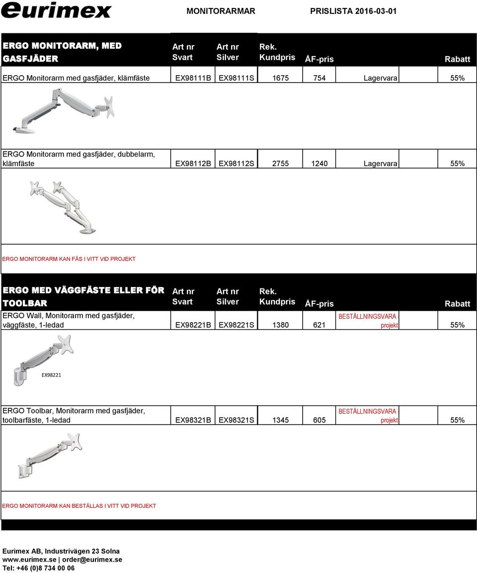 ELLER FÖR TOOLBAR ERGO Wall, Monitorarm med gasfjäder, väggfäste, 1-ledad EX98221B EX98221S 1380 621 BESTÄLLNINGSVARA - projekt 55% EX98221 ERGO