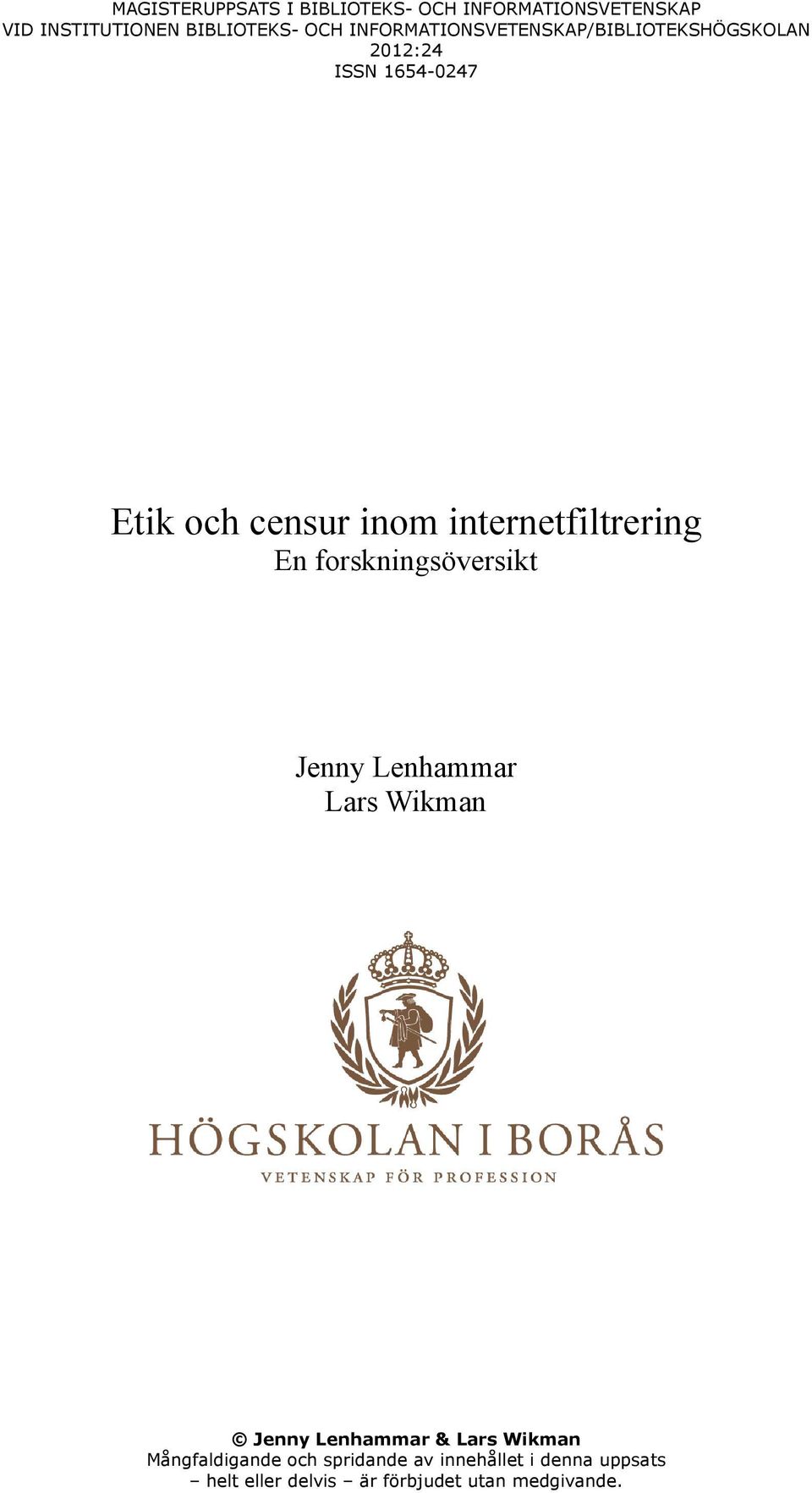 internetfiltrering En forskningsöversikt Jenny Lenhammar Lars Wikman Jenny Lenhammar & Lars