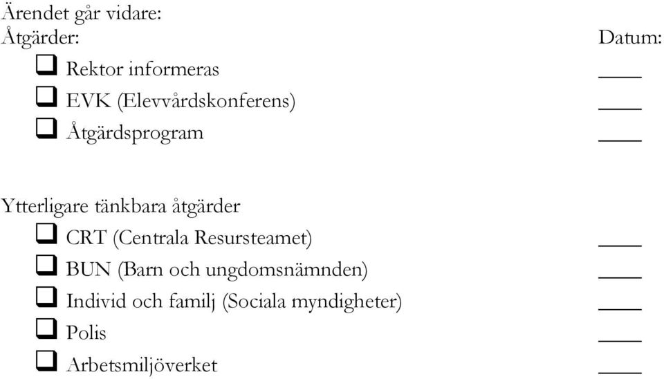 tänkbara åtgärder CRT (Centrala Resursteamet) BUN (Barn och