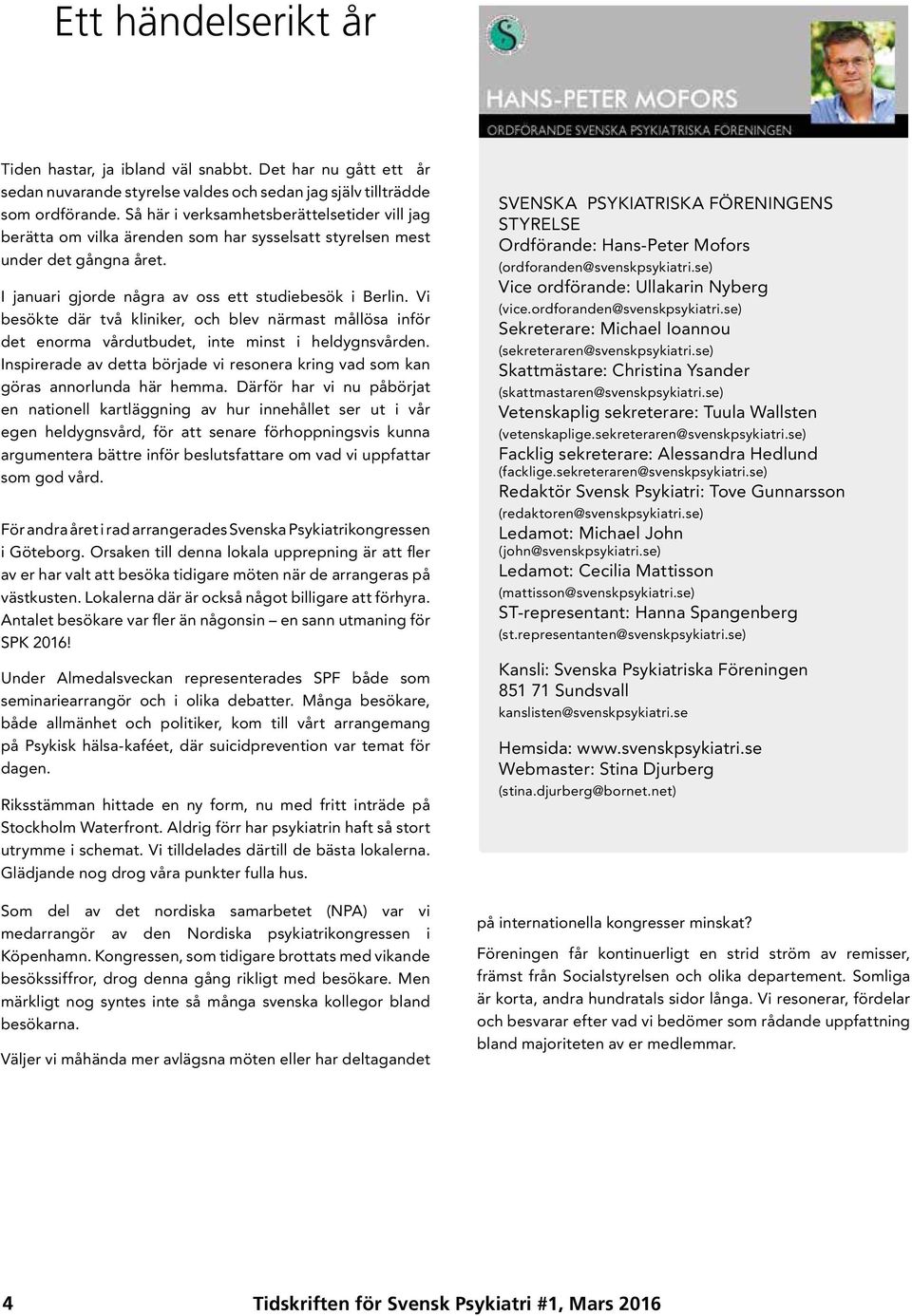 Vi besökte där två kliniker, och blev närmast mållösa inför det enorma vårdutbudet, inte minst i heldygnsvården. Inspirerade av detta började vi resonera kring vad som kan göras annorlunda här hemma.