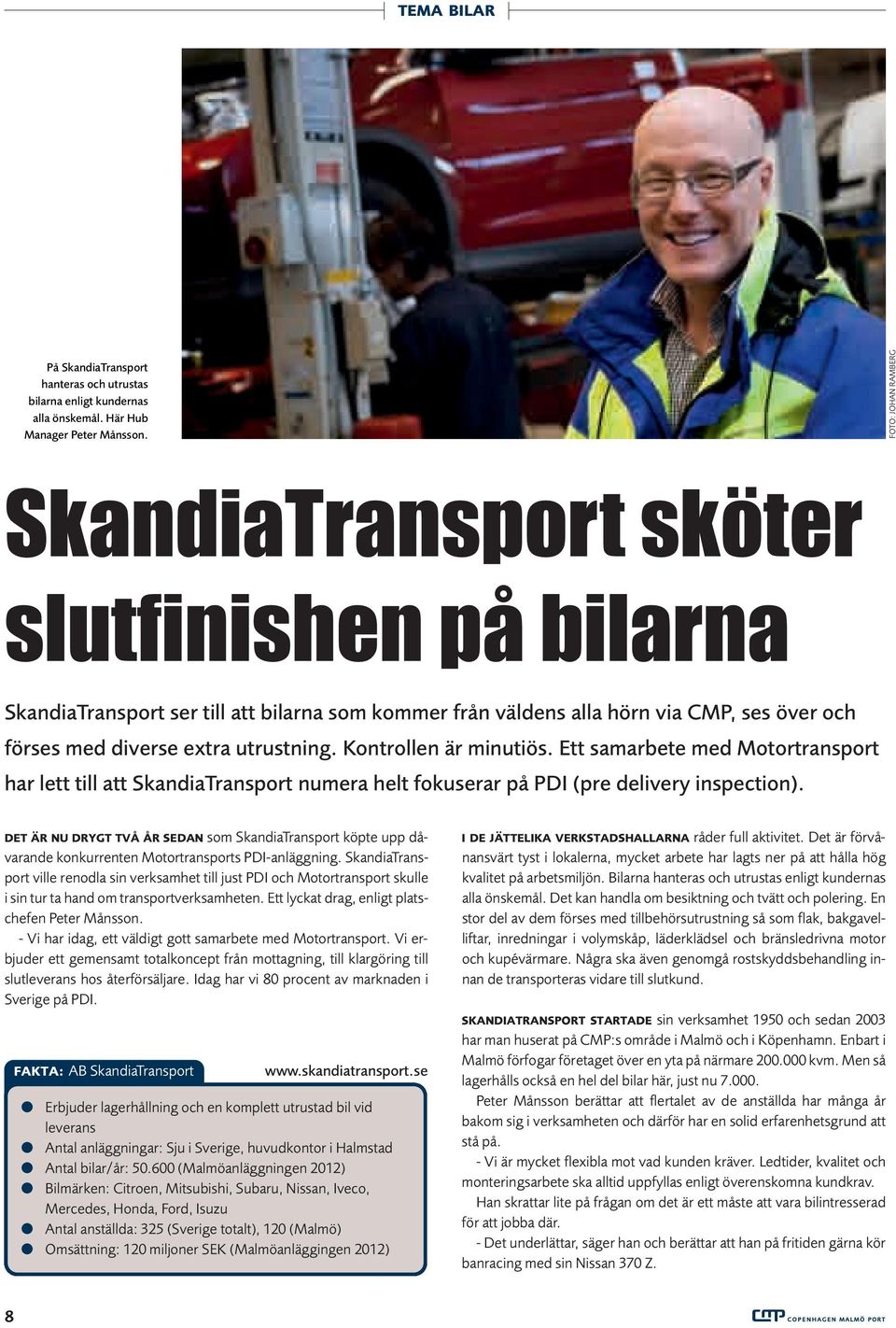 Kontrollen är minutiös. Ett samarbete med Motortransport har lett till att SkandiaTransport numera helt fokuserar på PDI (pre delivery inspection).