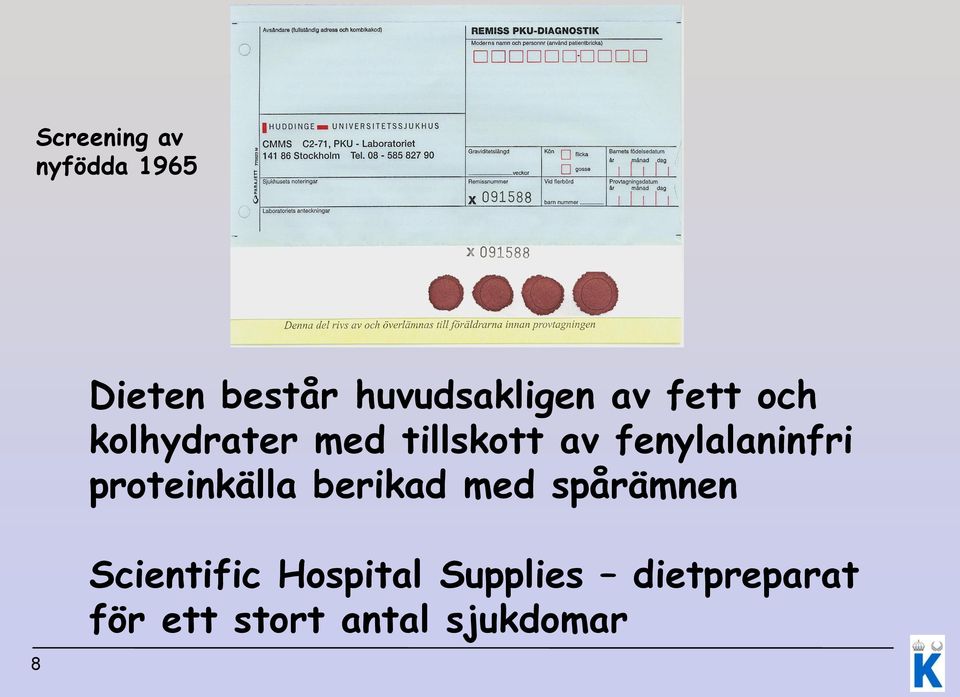 fenylalaninfri proteinkälla berikad med spårämnen 8