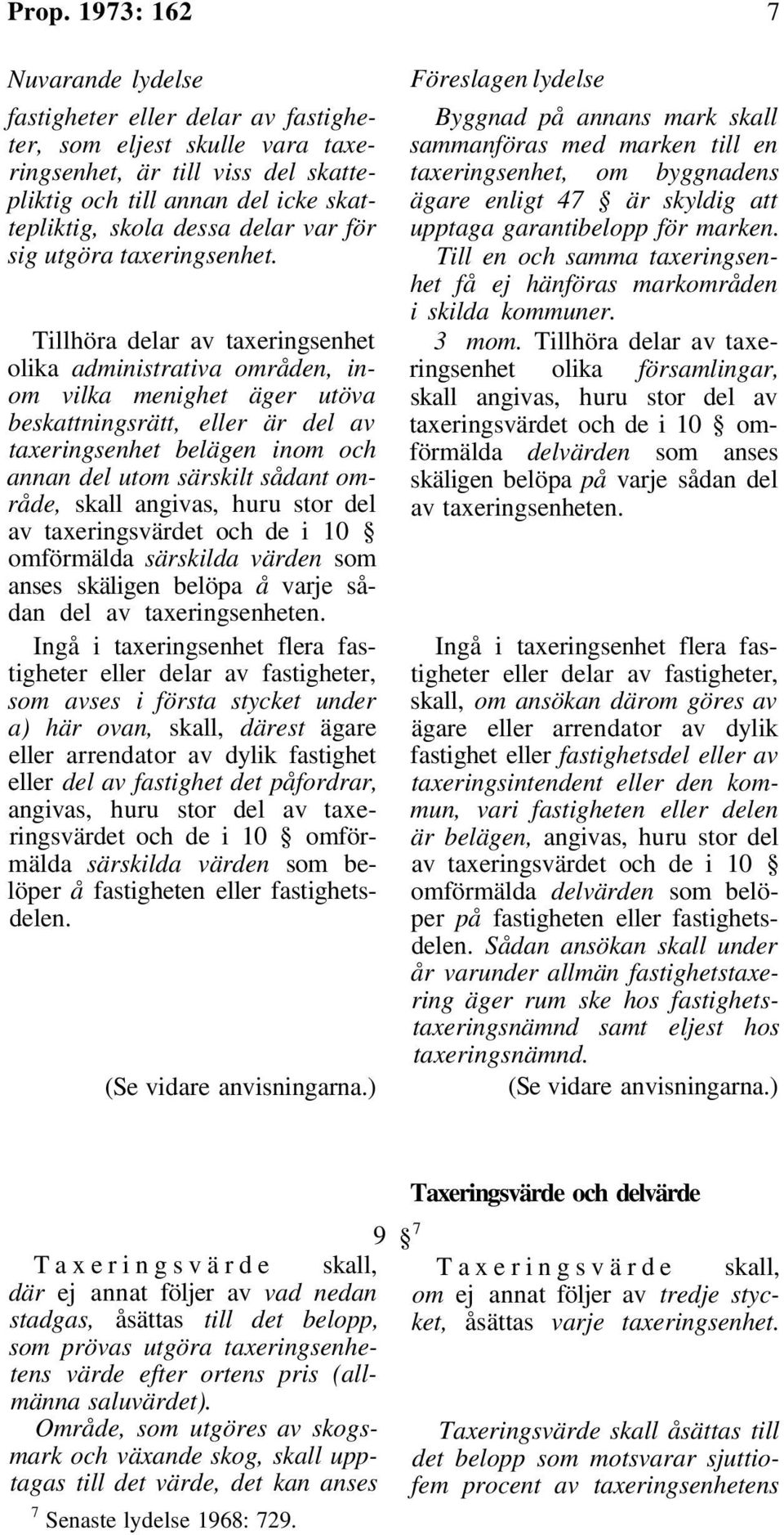 Tillhöra delar av taxeringsenhet olika administrativa områden, inom vilka menighet äger utöva beskattningsrätt, eller är del av taxeringsenhet belägen inom och annan del utom särskilt sådant område,