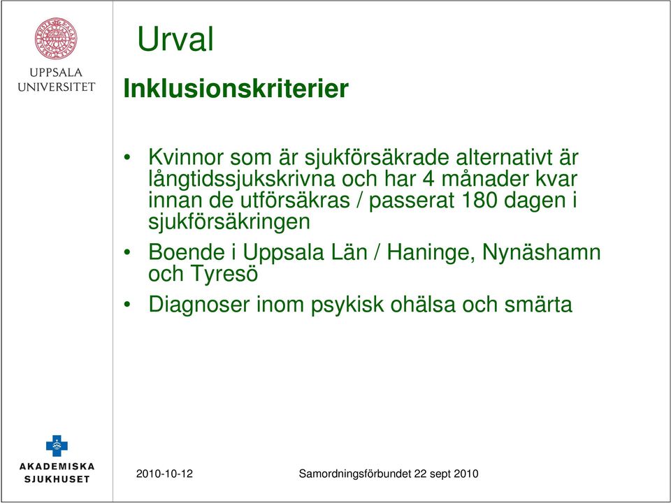 utförsäkras / passerat 180 dagen i sjukförsäkringen Boende i