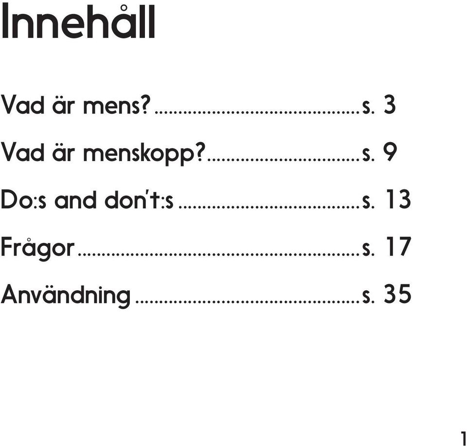 ..s. 13 Frågor...s. 17 Användning.