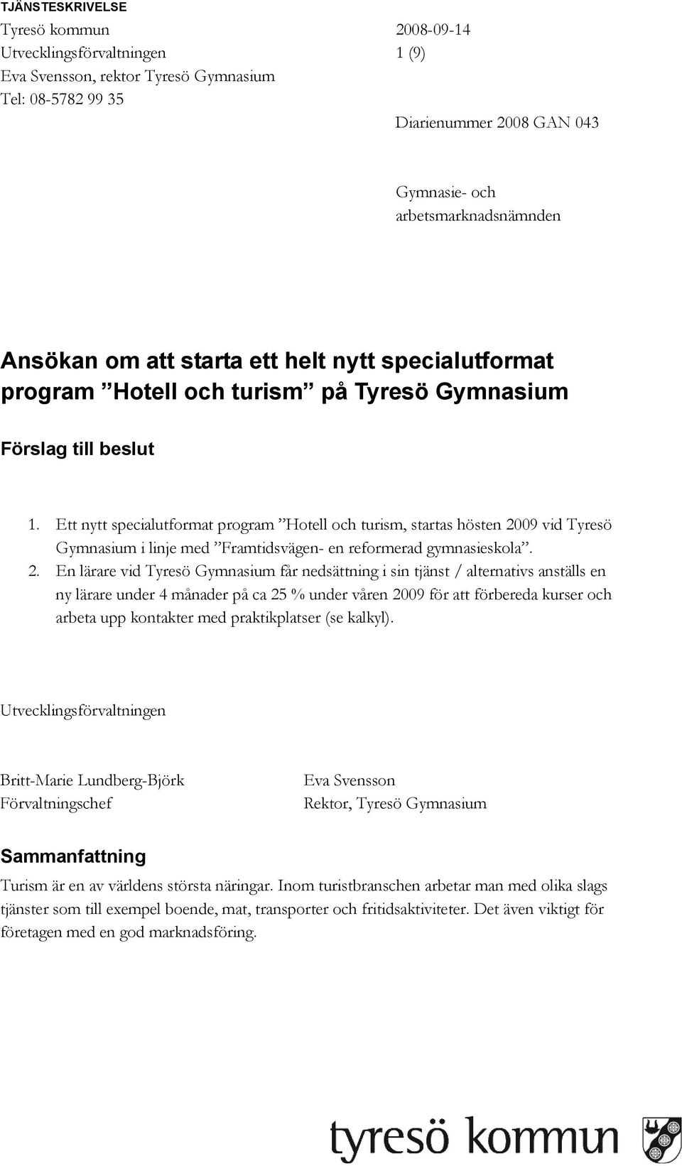 Ett nytt specialutformat program Hotell och turism, startas hösten 20