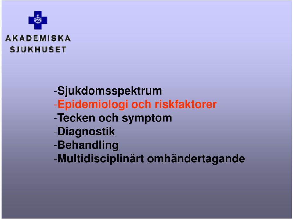 symptom -Diagnostikg -Behandling