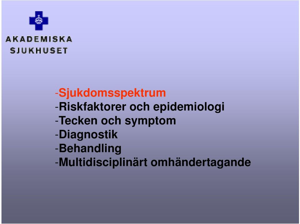 symptom -Diagnostikg -Behandling