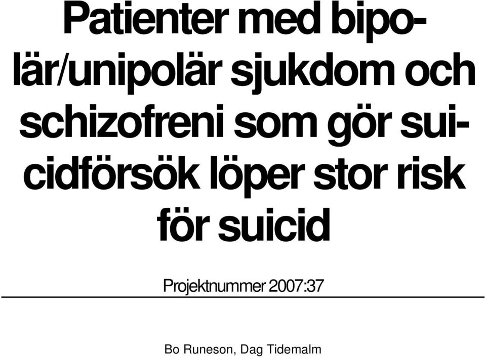 suicidförsök löper stor risk för