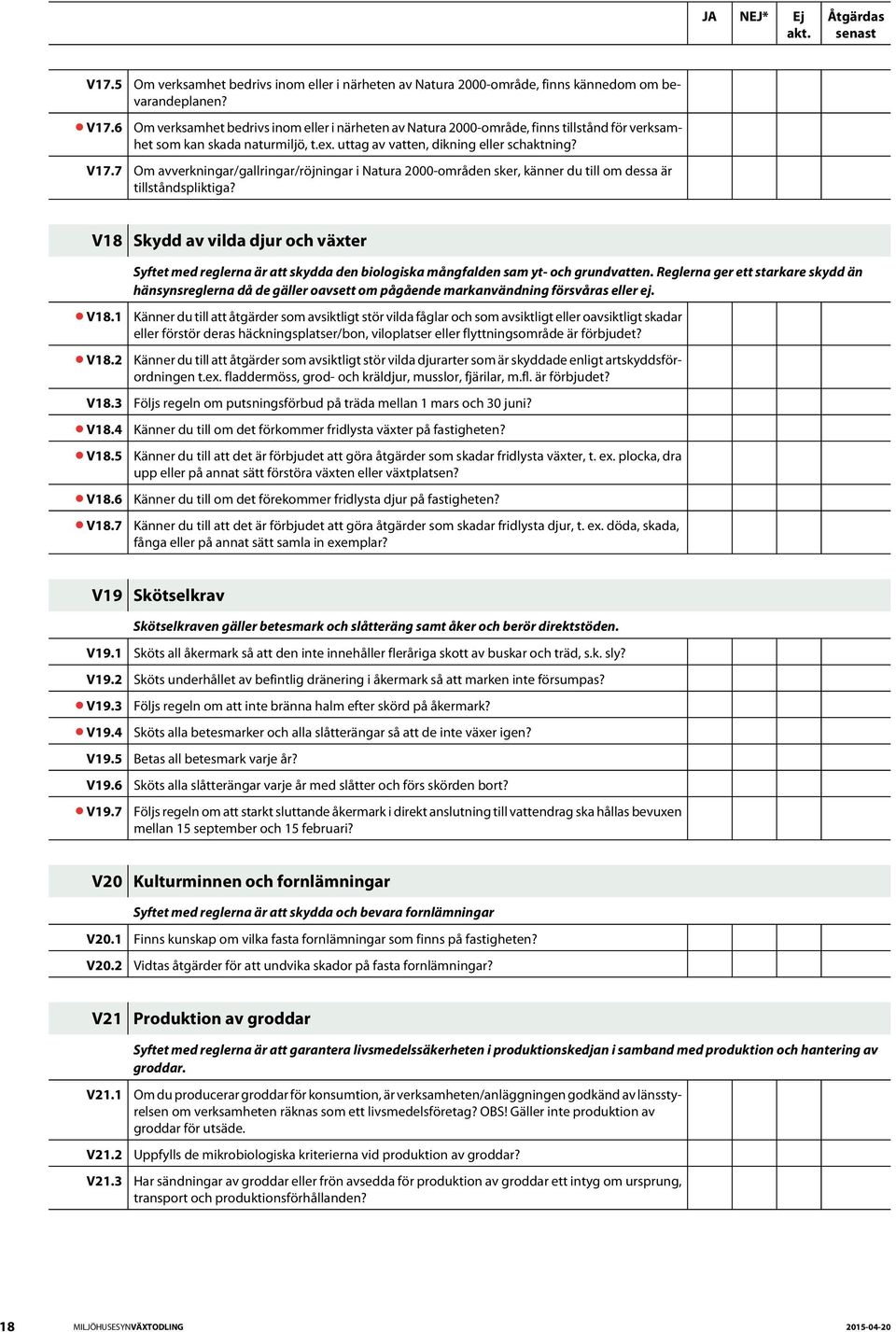 Om avverkningar/gallringar/röjningar i Natura 2000-områden sker, känner du till om dessa är tillståndspliktiga?