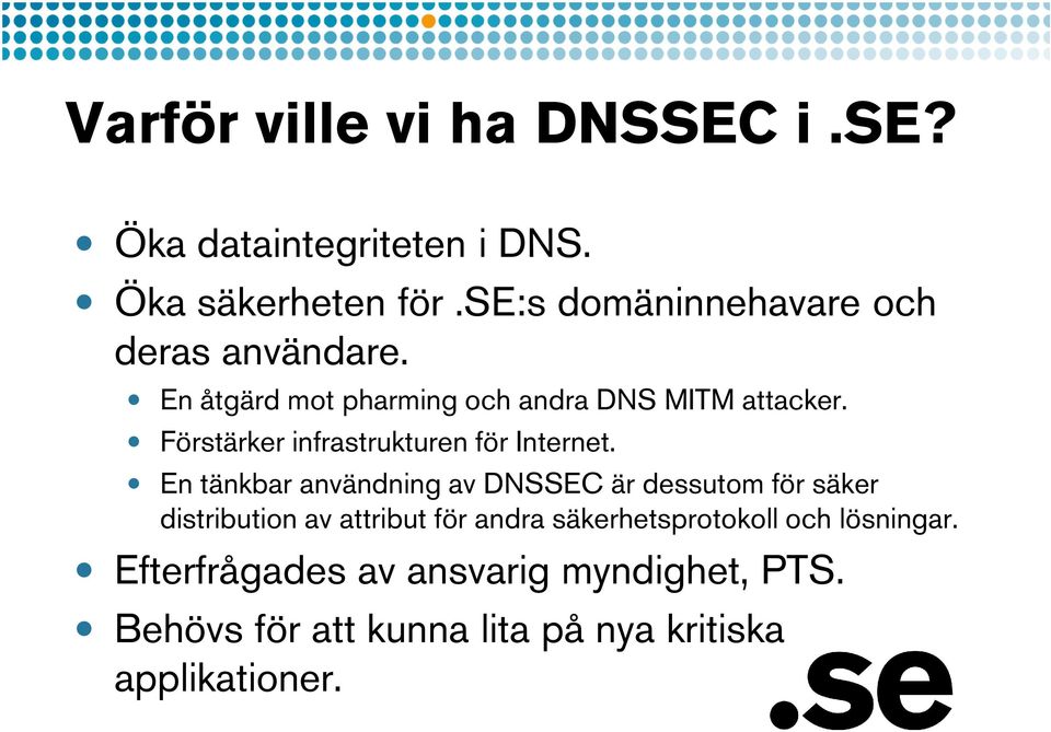 Förstärker infrastrukturen för Internet.