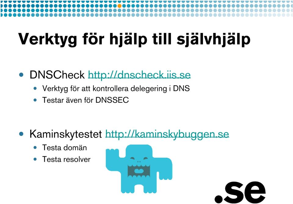 se Verktyg för att kontrollera delegering i DNS