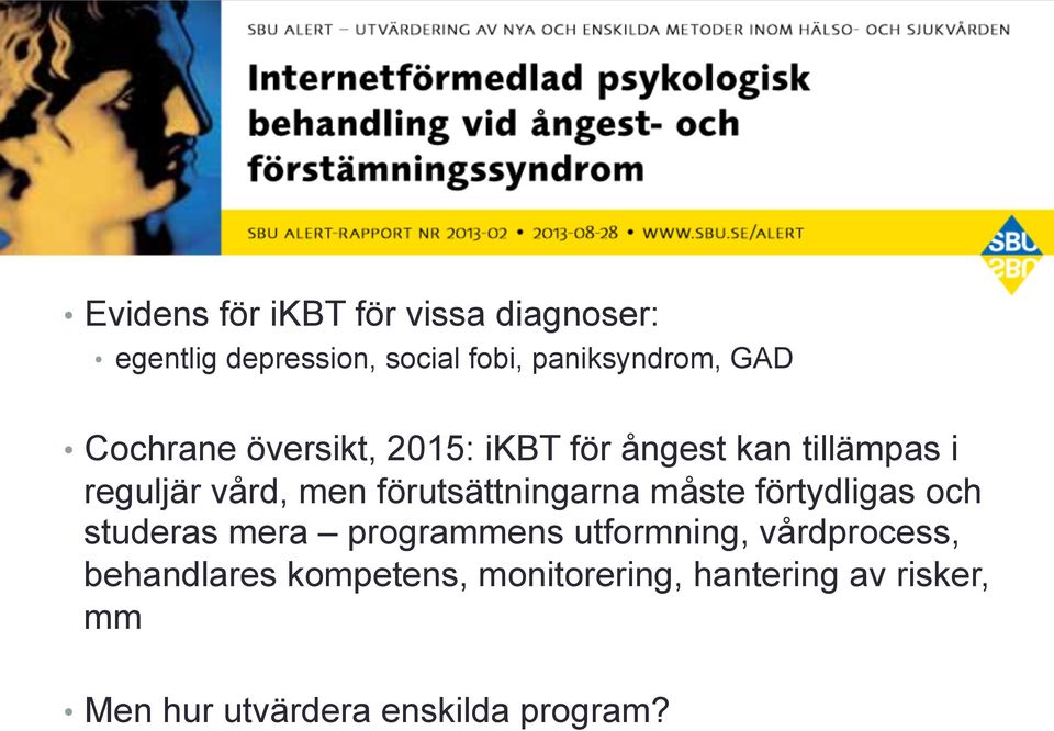 förutsättningarna måste förtydligas och studeras mera programmens utformning,