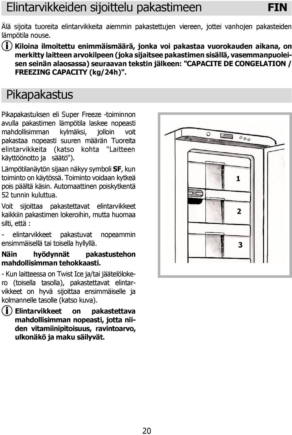 jälkeen: "CAPACITE DE CONGELATION / FREEZING CAPACITY (kg/24h)".