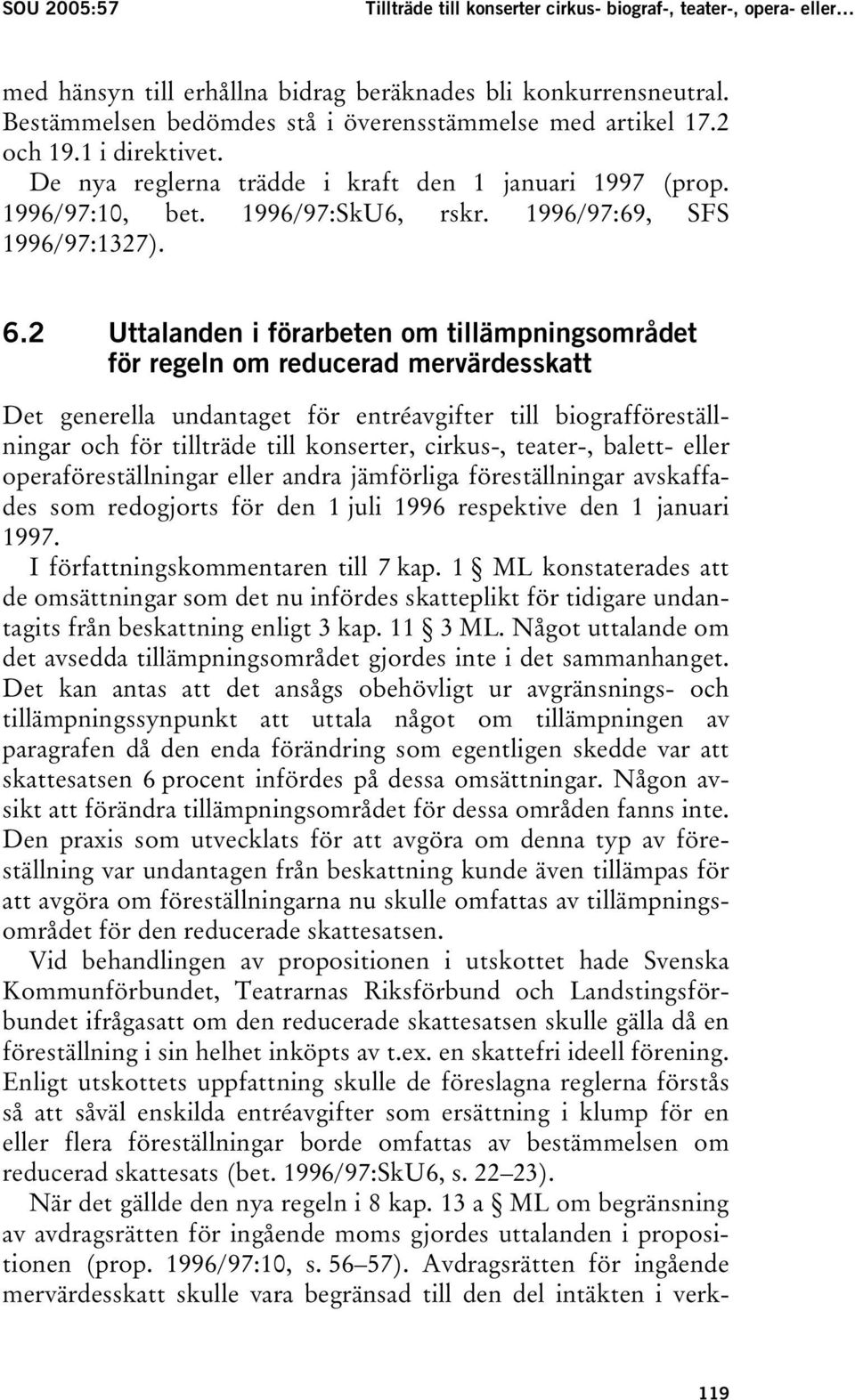 1996/97:69, SFS 1996/97:1327). 6.