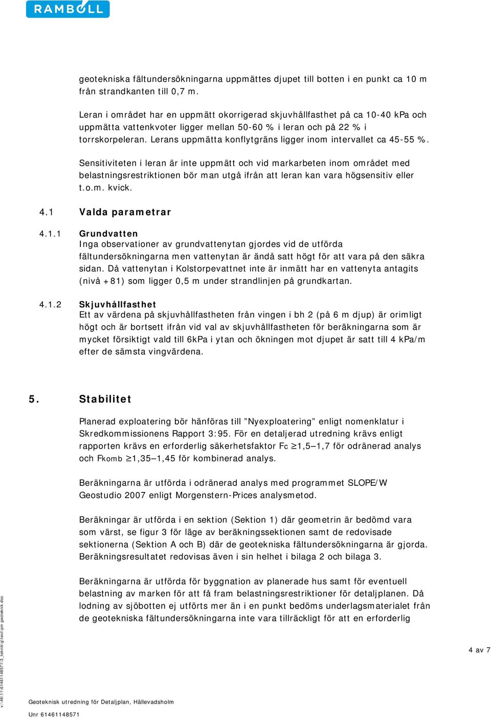 Lerans uppmätta konflytgräns ligger inom intervallet ca 45-55 %.