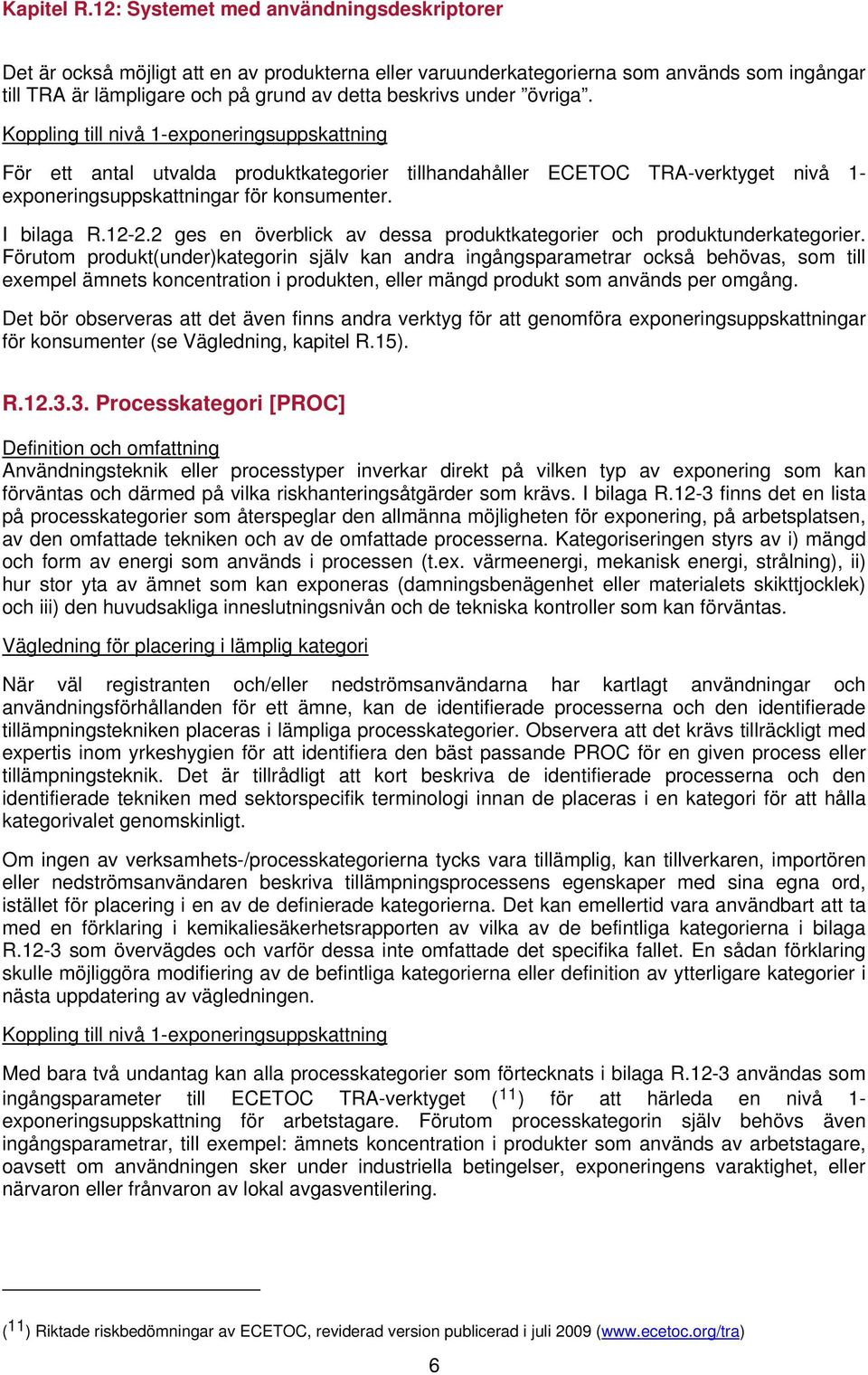 2 ges en överblick av dessa produktkategorier och produktunderkategorier.