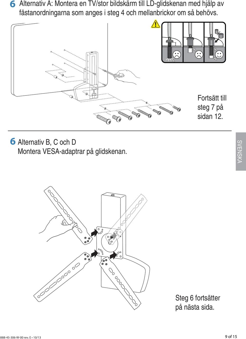 6mm 6mm 6mm Fortsätt till steg 7 på sidan 12.