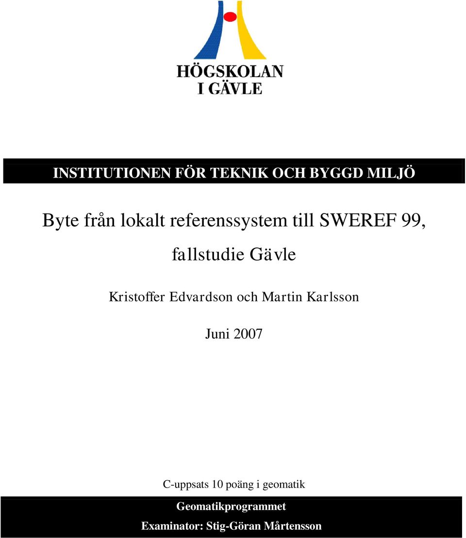 Edvardson och Martin Karlsson Juni 2007 C-uppsats 10 poäng