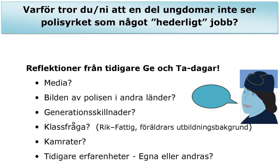 Generationsskillnader? Klassfråga?