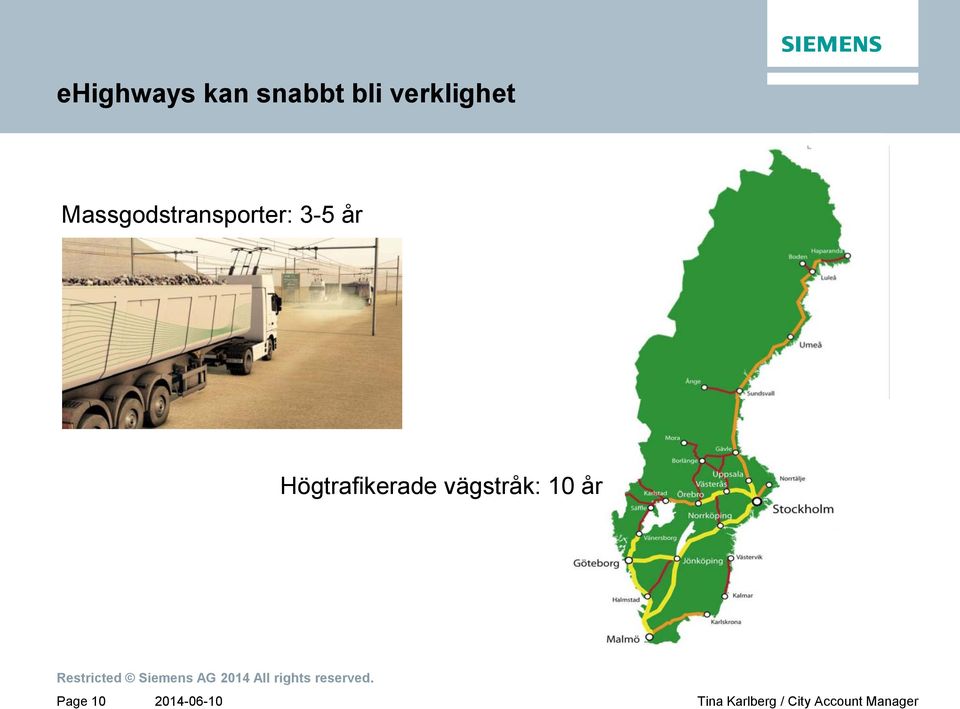 Massgodstransporter: 3-5 år