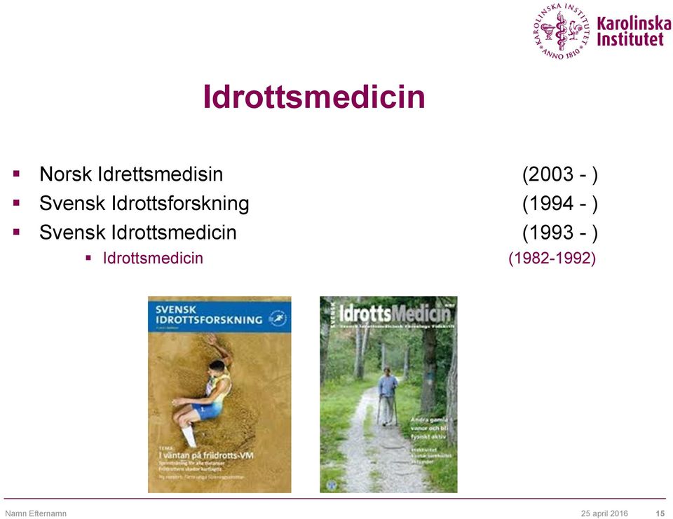 Svensk Idrottsmedicin (1993 - )