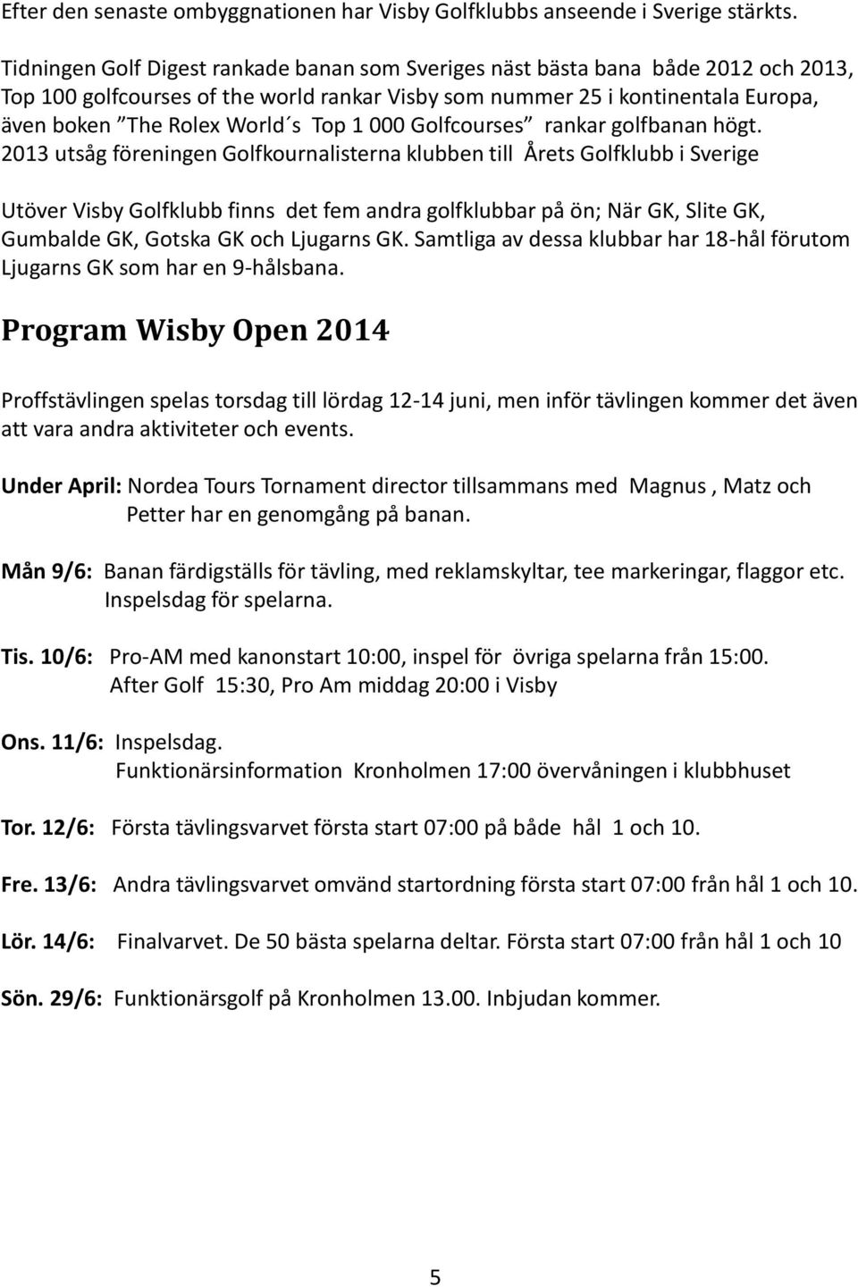 Top 1 000 Golfcourses rankar golfbanan högt.