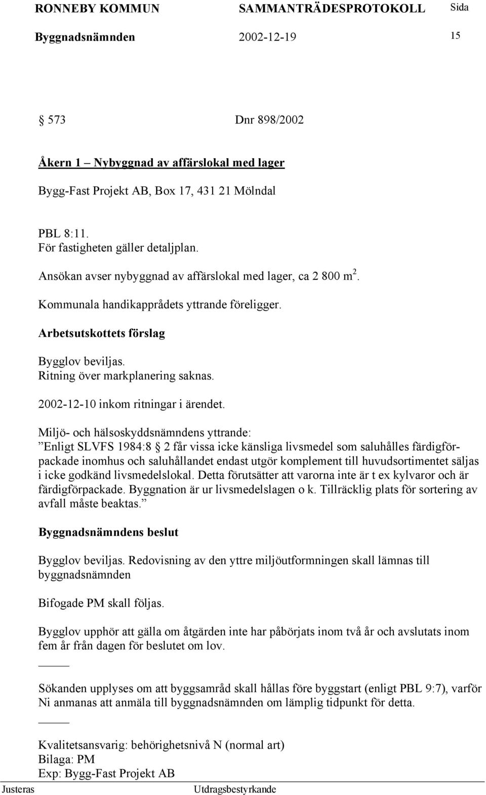 2002-12-10 inkom ritningar i ärendet.