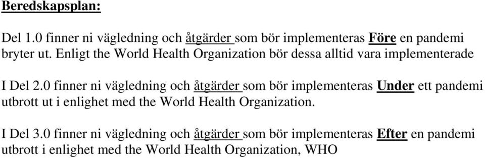 0 finner ni vägledning och åtgärder som bör implementeras Under ett pandemi utbrott ut i enlighet med the World