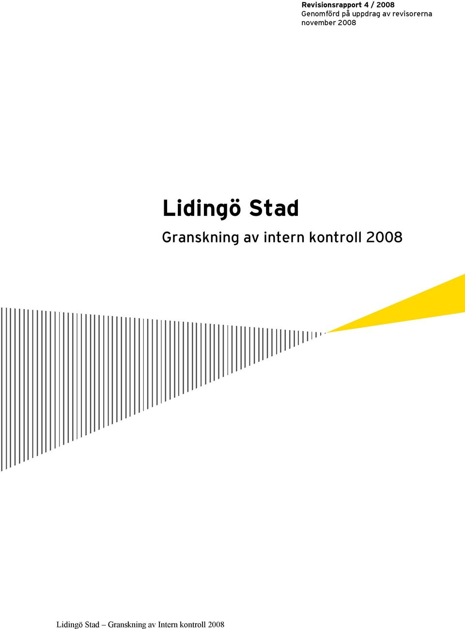 Lidingö Stad Granskning av intern kontroll