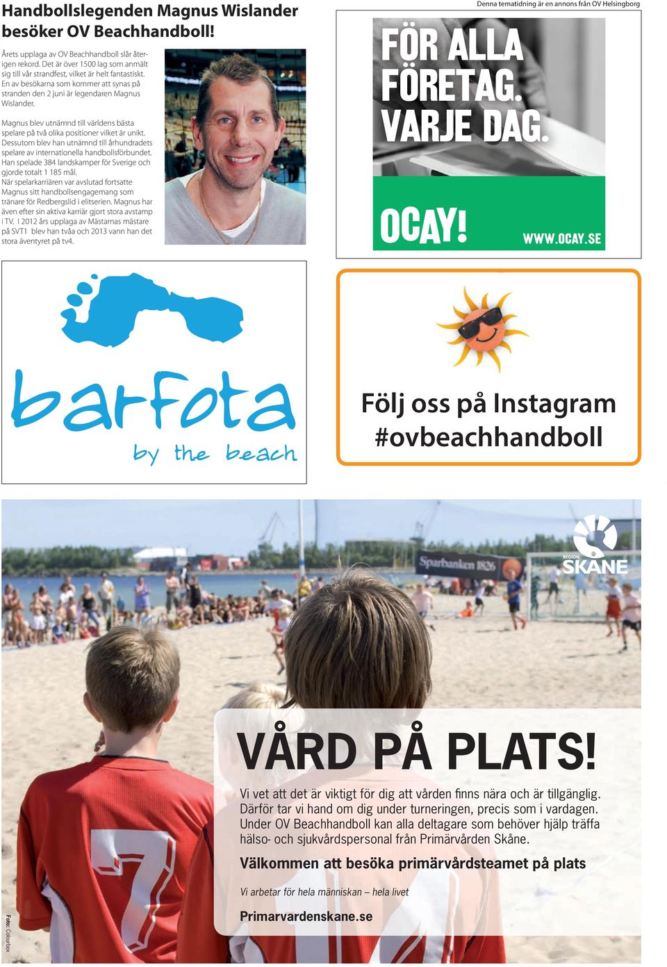 Årets upplaga av OV Beachhandboll slår återigen rekord. Det är över 1500 lag som anmält sig till vår strandfest, vilket är helt fantastiskt.