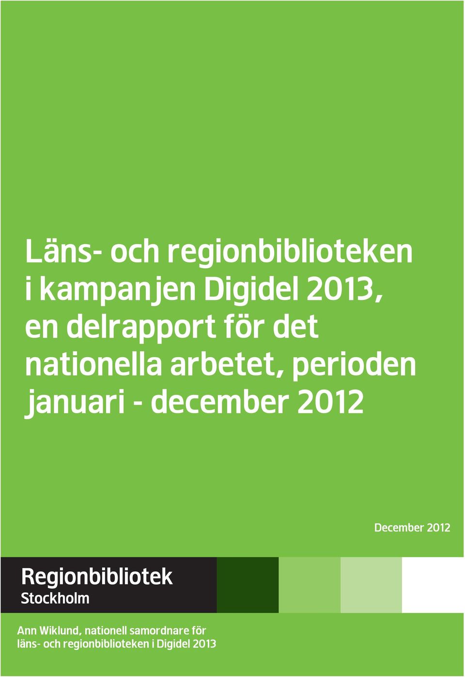 januari - december 2012 December 2012 Ann Wiklund,