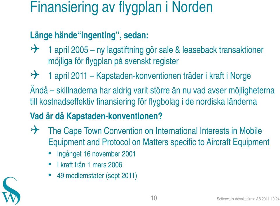 finansiering för flygbolag i de nordiska länderna Vad är då Kapstaden-konventionen?