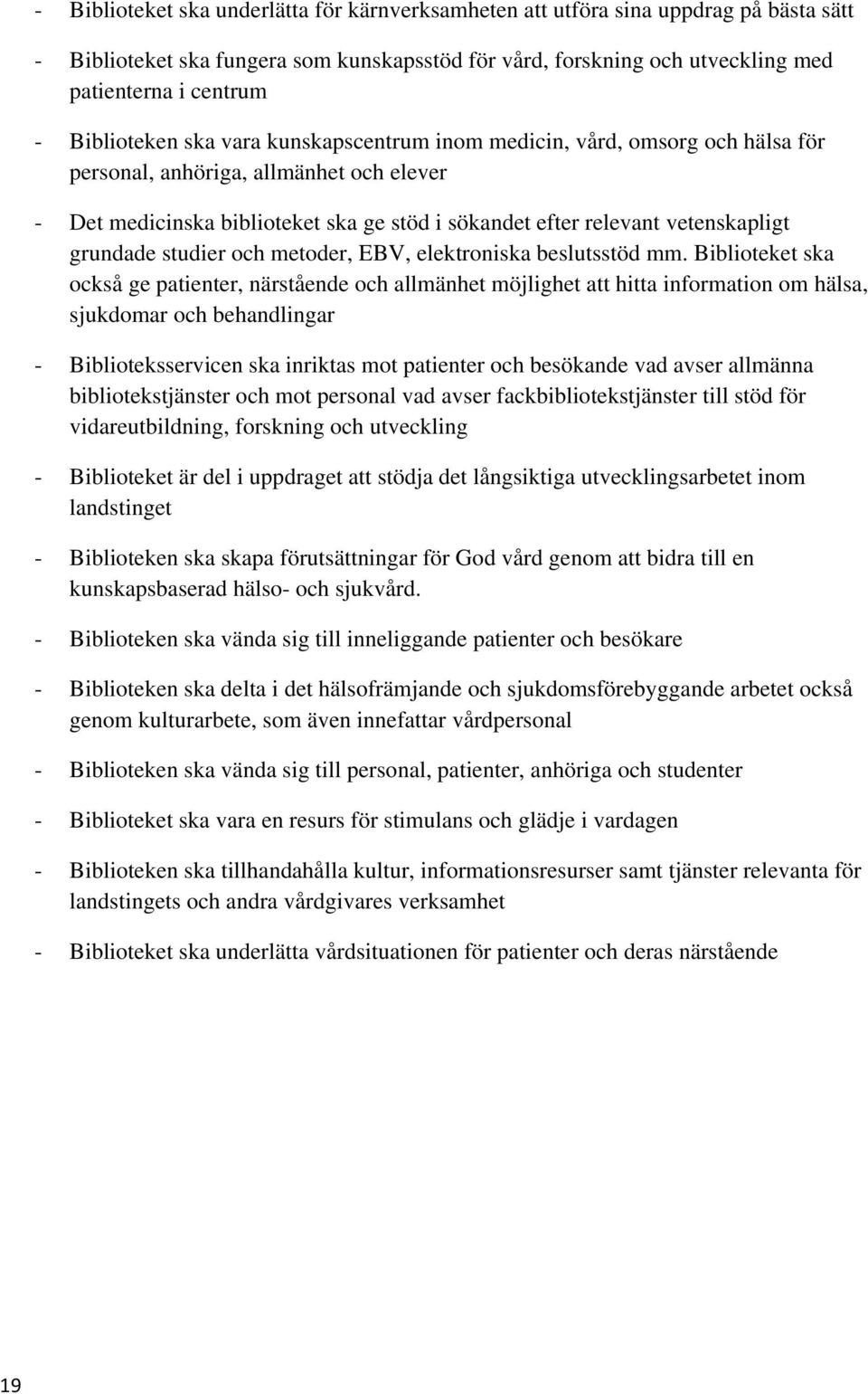 grundade studier och metoder, EBV, elektroniska beslutsstöd mm.