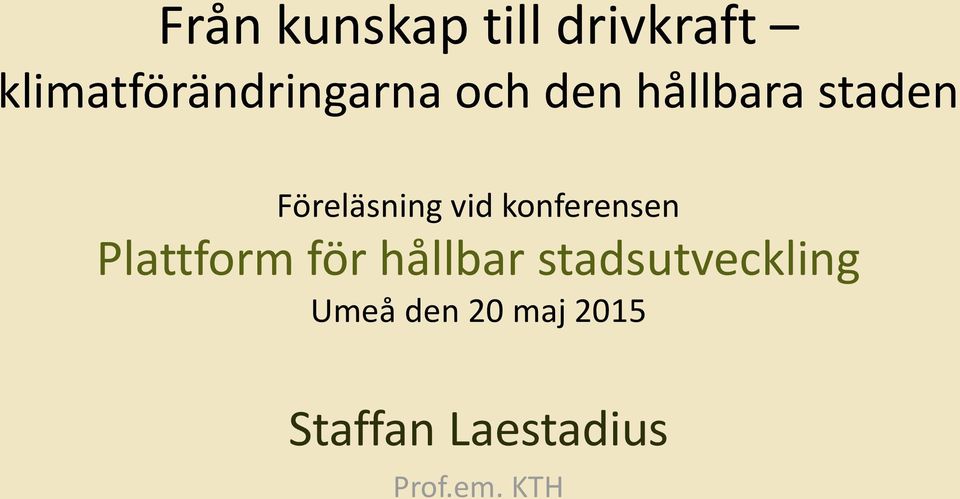 Föreläsning vid konferensen Plattform för