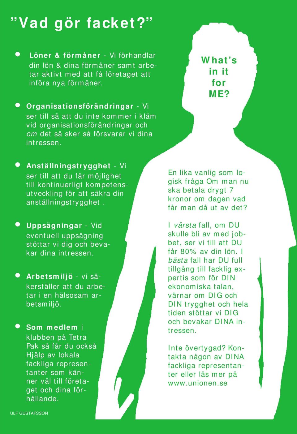 Anställningstrygghet - Vi ser till att du får möjlighet till kontinuerligt kompetensutveckling för att säkra din anställningstrygghet.