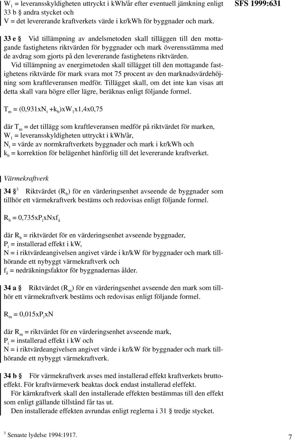 fastighetens riktvärden.