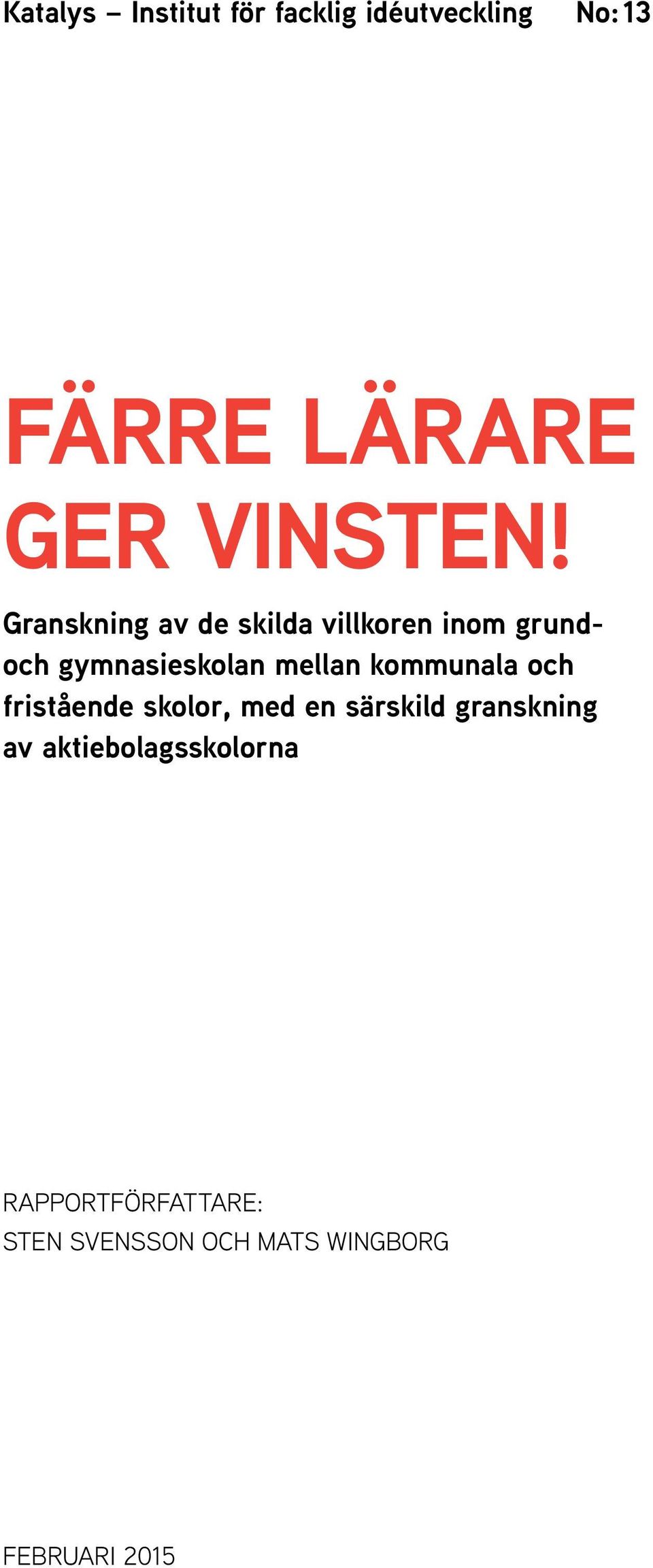 Granskning av de skilda villkoren inom grundoch gymnasieskolan mellan