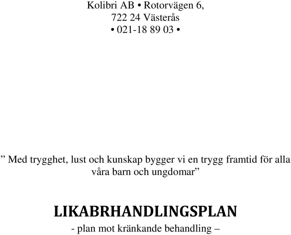 en trygg framtid för alla våra barn och ungdomar