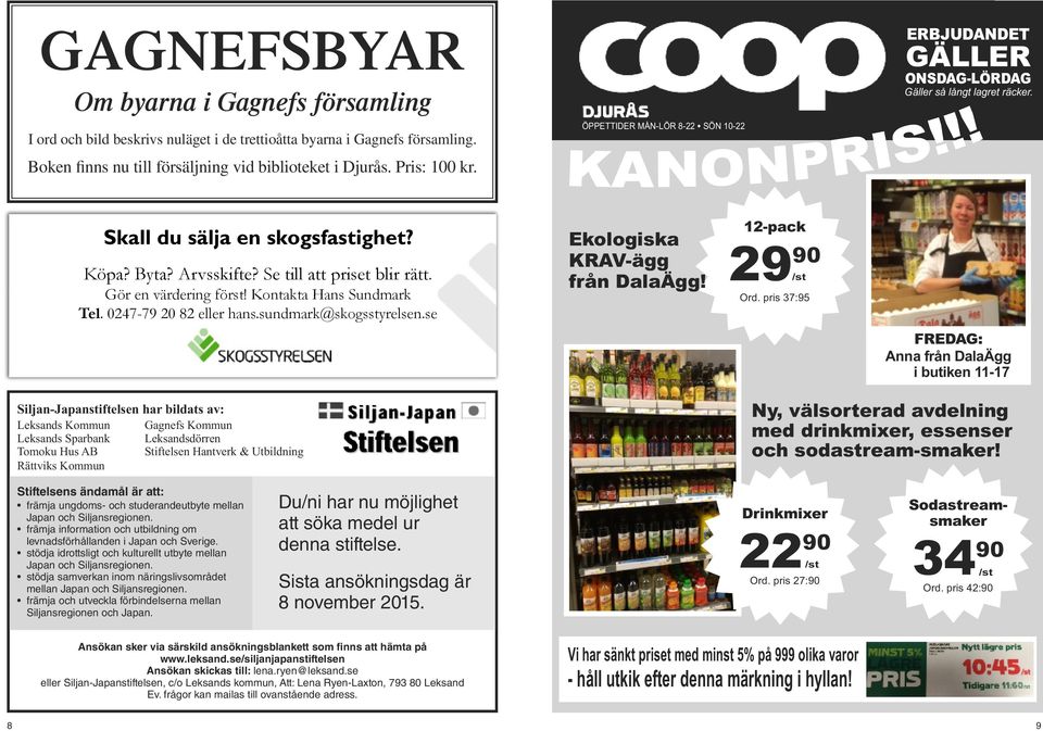 Gör en värdering rin först! Kontakta Hans Sundmark Tel. 0247-79 20 82 eller hans.sundmark@skogsstyrelsen.se Ekologiska KRAV-ägg från DalaÄgg! 12-pack 29 90 Ord.