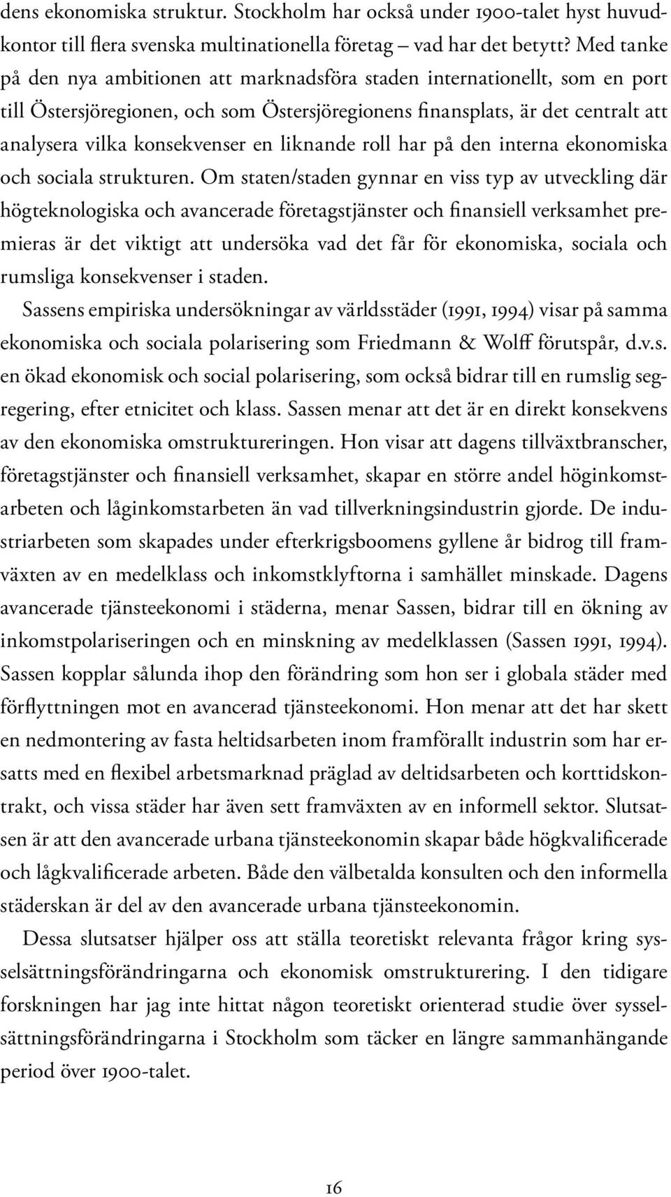 liknande roll har på den interna ekonomiska och sociala strukturen.