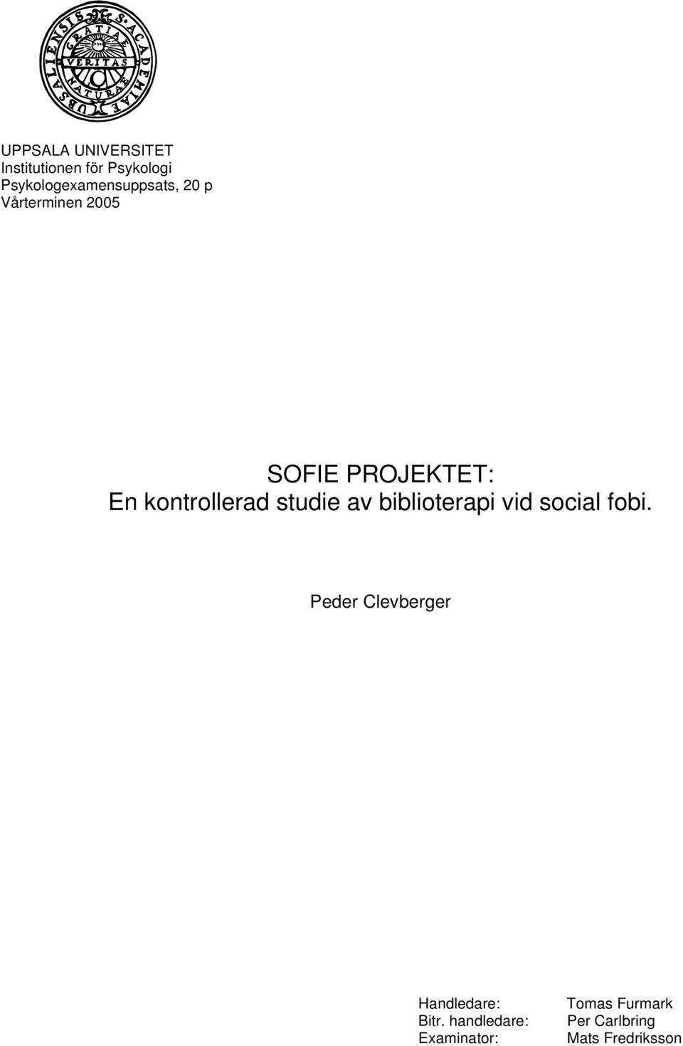 kontrollerad studie av biblioterapi vid social fobi.