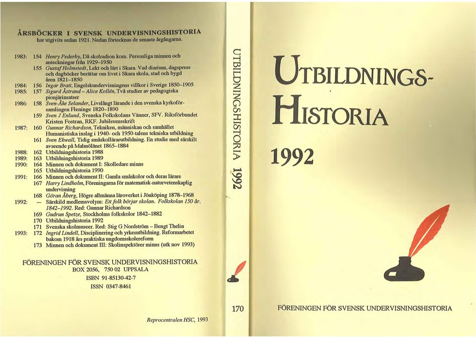 Vad diarium, dagspress och dagböcker berättar om livet i Skara skola, stad och bygd Aren 1821-1850 1984: 156 /ngar Bratt, Engelskundervisningens villkor i Sverige 1850-1905 1985: 157 Sigurd Åstrand-